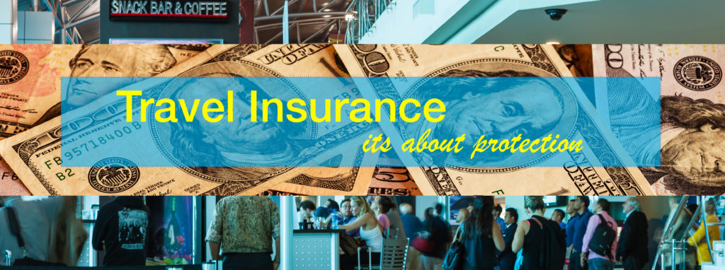 Travel Insurance - A Must-have Before You Leave Home 1 Travel Insurance