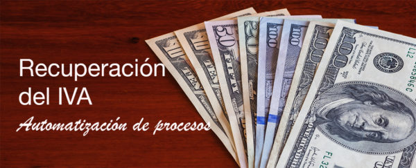 Recuperación del IVA - Automatización de Procesos 8 Recuperación del IVA - automatización de procesos
