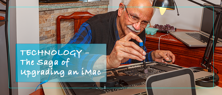 Upgrading An iMac - The Many Challenges 1 iMac Banner