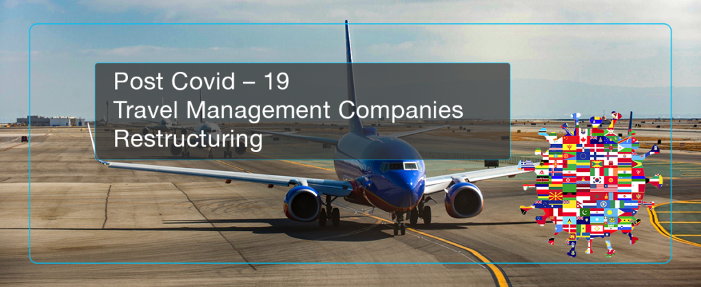 Post Covid-19 Travel Management Companies Restructuring 4 Covid-19 TMC Restructuring