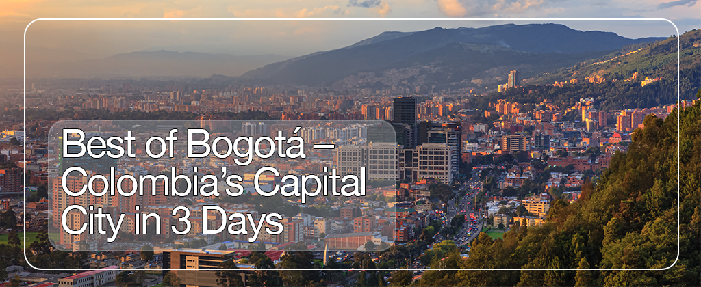 Best of Bogotá In 3 Days: A Tour Itinerary For in and Around Colombia’s Capital City 1 Bogotá, Colombia in 3 Days