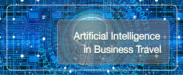 Artificial Intelligence in Business Travel - The Future Is Here. 11 Artificial Intelligence in Business Travel