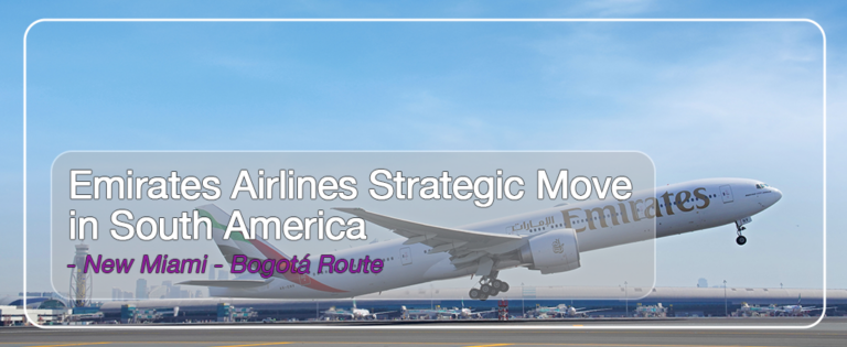 Emirates Airlines Strategic Move in South America - New Miami-Bogotá Route 03 June 2024 18 Emirates to Bogota