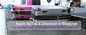 The Apple AirTag and Airline Baggage Tracking 1 Apple AirTag - Missing Baggage