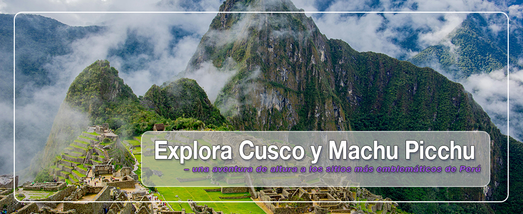 Explora Cusco y Machu Picchu - Misterios Ancestrales Cobran Vida 1 Explora Cusco y Machu Picchu – una aventura de altura a los sitios más emblemáticos de Perú