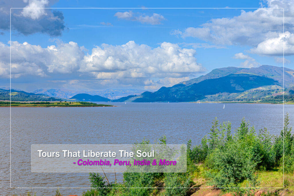 Curated Tours that liberate the soul. Tours in Colombia, Peru, India and more.
