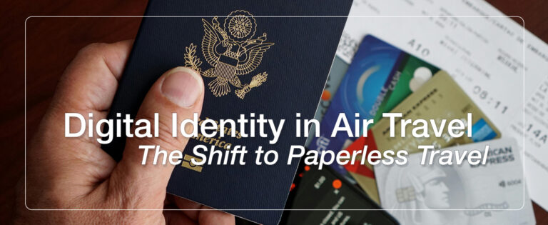 Digital Identity in Air Travel: The Shift to Paperless Travel 4 Digital identity in Air Travel - the shift to paperless travel